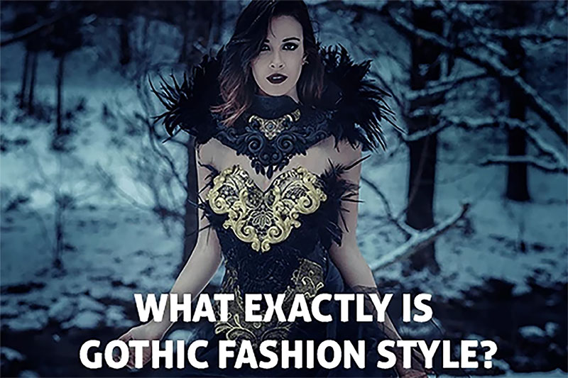 What is Gothic fashion style?