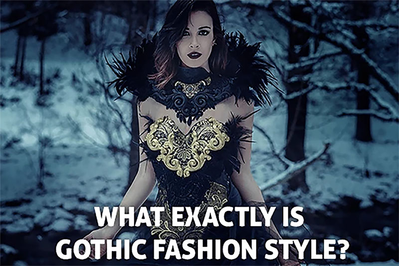 What Is Gothic Fashion 